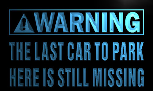 Warning Last car park here is missing Neon Sign